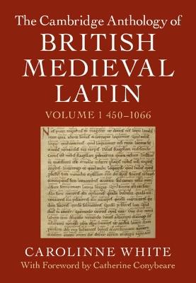The Cambridge Anthology of British Medieval Latin: Volume 1, 450–1066 - cover