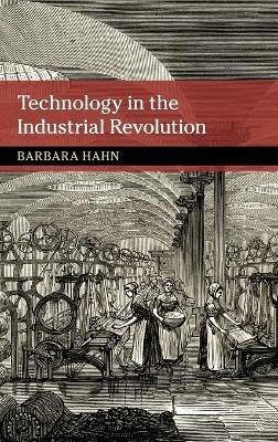 Technology in the Industrial Revolution - Barbara Hahn - cover