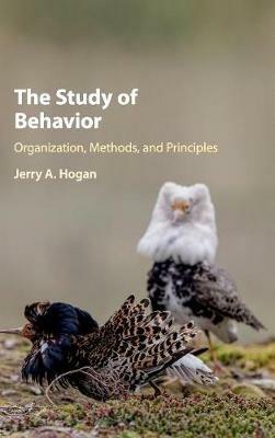 The Study of Behavior: Organization, Methods, and Principles - Jerry A. Hogan - cover