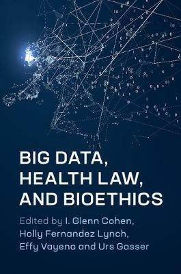 Big Data, Health Law, and Bioethics - cover