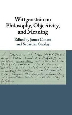 Wittgenstein on Philosophy, Objectivity, and Meaning - cover