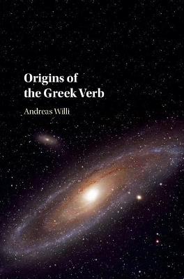 Origins of the Greek Verb - Andreas Willi - cover