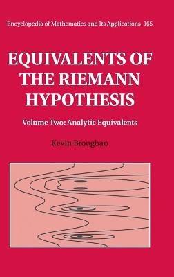 Equivalents of the Riemann Hypothesis: Volume 2, Analytic Equivalents - Kevin Broughan - cover
