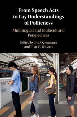 From Speech Acts to Lay Understandings of Politeness: Multilingual and Multicultural Perspectives - cover