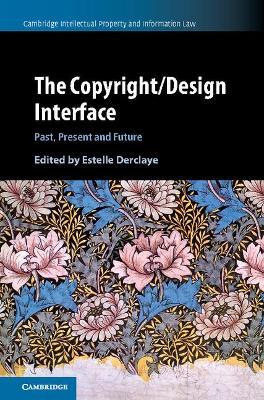 The Copyright/Design Interface: Past, Present and Future - cover