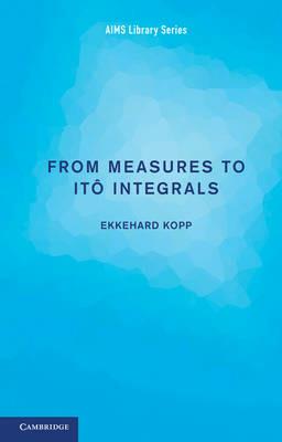 From Measures to Ito Integrals - Ekkehard Kopp - cover