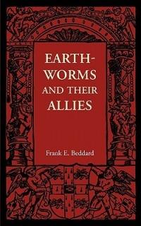 Earthworms and their Allies - Frank E. Beddard - cover