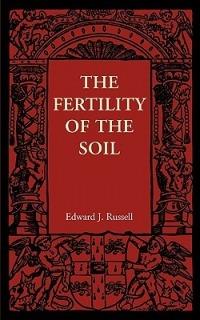The Fertility of the Soil - Edward J. Russell - cover