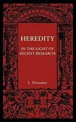 Heredity: In the Light of Recent Research