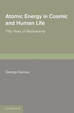 Atomic Energy in Cosmic and Human Life: Fifty Years of Radioactivity