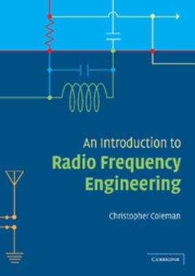 An Introduction to Radio Frequency Engineering - Christopher Coleman - cover