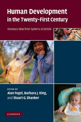 Human Development in the Twenty-First Century: Visionary Ideas from Systems Scientists - cover