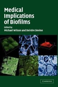 Medical Implications of Biofilms - cover