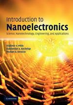 Introduction to Nanoelectronics: Science, Nanotechnology, Engineering, and Applications