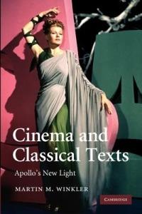 Cinema and Classical Texts: Apollo's New Light - Martin M. Winkler - cover