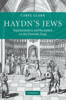 Haydn's Jews: Representation and Reception on the Operatic Stage - Caryl Clark - cover
