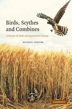 Birds, Scythes and Combines: A History of Birds and Agricultural Change