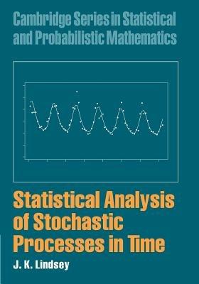 Statistical Analysis of Stochastic Processes in Time - J. K. Lindsey - cover