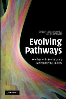 Evolving Pathways: Key Themes in Evolutionary Developmental Biology - Giuseppe Fusco - cover