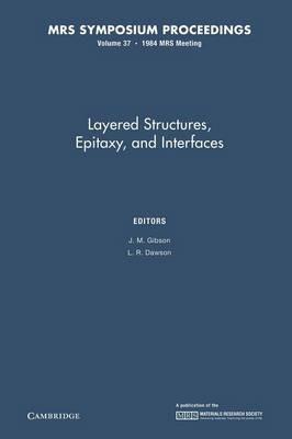 Layered Structures, Epitaxy, and Interfaces: Volume 37 - cover