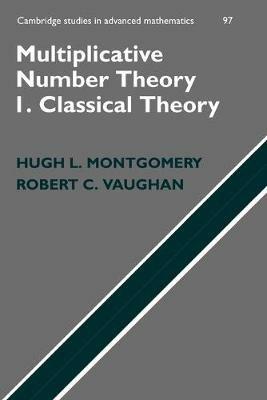 Multiplicative Number Theory I: Classical Theory - Hugh L. Montgomery,Robert C. Vaughan - cover