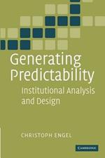 Generating Predictability: Institutional Analysis and Design