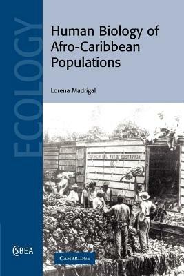 Human Biology of Afro-Caribbean Populations - Lorena Madrigal - cover