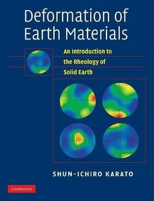 Deformation of Earth Materials: An Introduction to the Rheology of Solid Earth - Shun-Ichiro Karato - cover