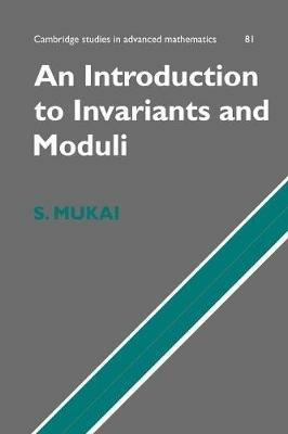 An Introduction to Invariants and Moduli - Shigeru Mukai - cover