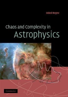 Chaos and Complexity in Astrophysics - Oded Regev - cover