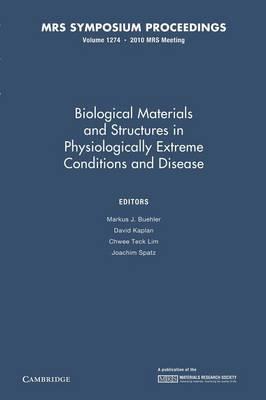 Biological Materials and Structures in Physiologically Extreme Conditions and Disease: Volume 1274 - cover