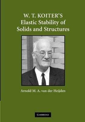 W. T. Koiter's Elastic Stability of Solids and Structures - cover