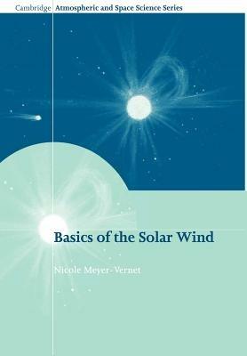 Basics of the Solar Wind - Nicole Meyer-Vernet - cover