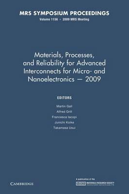 Materials, Processes and Reliability for Advanced Interconnects for Micro- and Nanoelectronics - 2009: Volume 1156 - cover