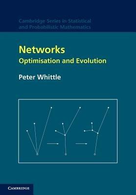 Networks: Optimisation and Evolution - Peter Whittle - cover