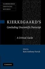 Kierkegaard's 'Concluding Unscientific Postscript': A Critical Guide