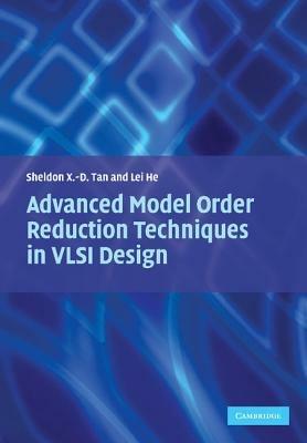 Advanced Model Order Reduction Techniques in VLSI Design - Sheldon Tan,Lei He - cover