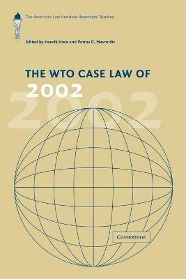 The WTO Case Law of 2002: The American Law Institute Reporters' Studies - cover
