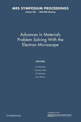 Advances in Materials Problem Solving with the Electron Microscope: Volume 589 - cover