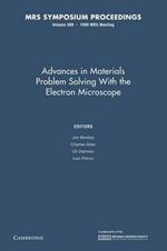 Advances in Materials Problem Solving with the Electron Microscope: Volume 589