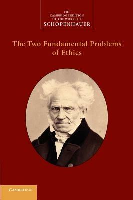 The Two Fundamental Problems of Ethics - Arthur Schopenhauer - cover