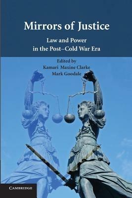 Mirrors of Justice: Law and Power in the Post-Cold War Era - cover