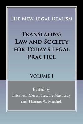 The New Legal Realism: Volume 1: Translating Law-and-Society for Today's Legal Practice - cover