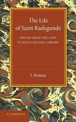 The Lyfe of Saynt Radegunde: Edited from the Copy in Jesus College Library - cover