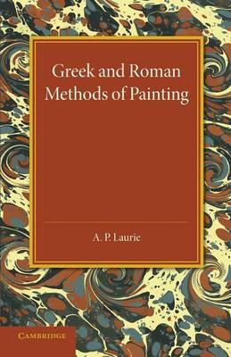 Greek and Roman Methods of Painting: Some Comments on the Statements Made by Pliny and Vitruvius about Wall and Panel Painting - A. P. Laurie - cover