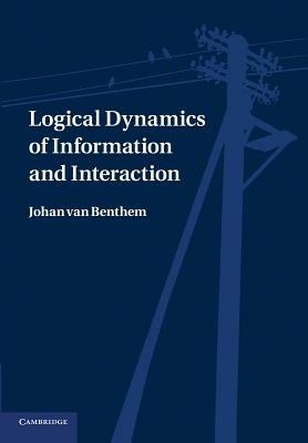 Logical Dynamics of Information and Interaction - Johan van Benthem - cover