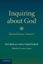 Inquiring about God: Volume 1, Selected Essays