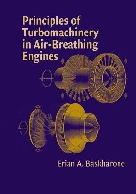Principles of Turbomachinery in Air-Breathing Engines - Erian A. Baskharone - cover