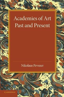 Academies of Art: Past and Present - Nikolaus Pevsner - cover