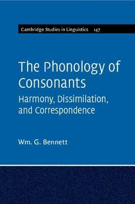 The Phonology of Consonants - Wm G. Bennett - cover